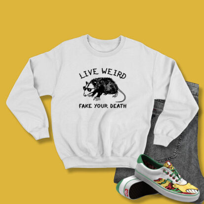 Awesome Live Weird Possum Sweatshirt