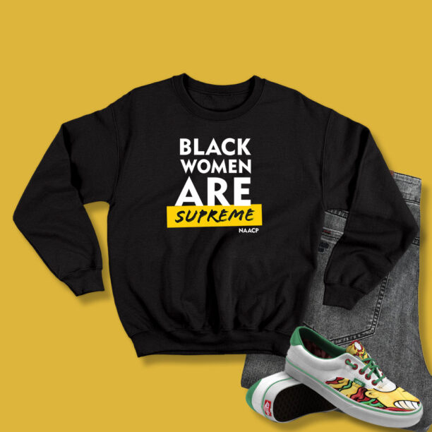 Black Women Are Supreme Sweatshirt