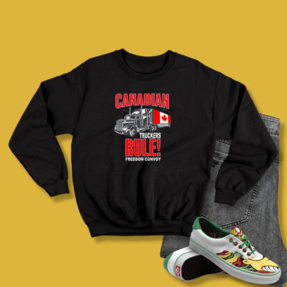 Canadian Trucker Rule Freedom Convoy Sweatshirt