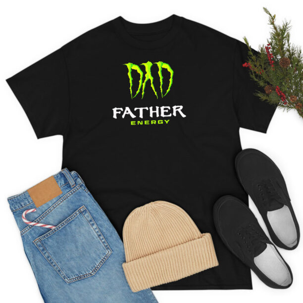 Dad Father Energy Monster T Shirt