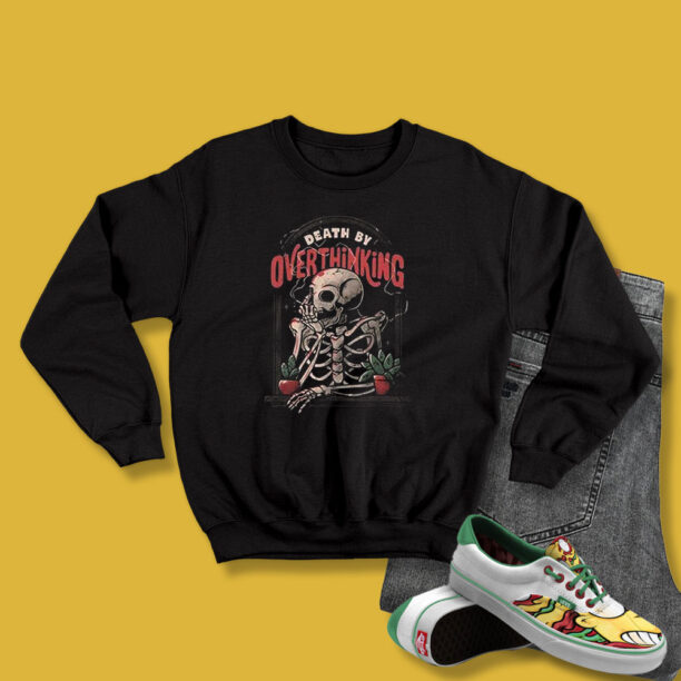 Death by Overthinking Sweatshirt