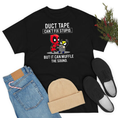 Duct Tape Cant Fix Stupid Deadpool T Shirt