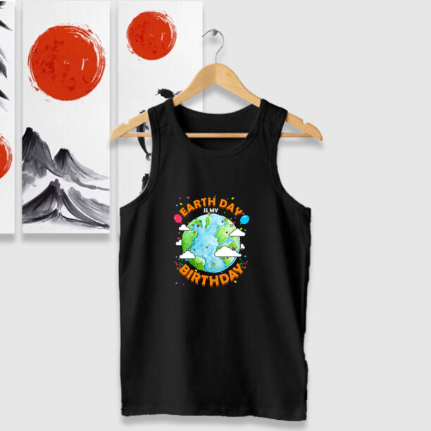 Earth Day is My Birthday Tank Tops