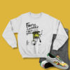 Fear and Loathing in Bikini Bottom Sweatshirt