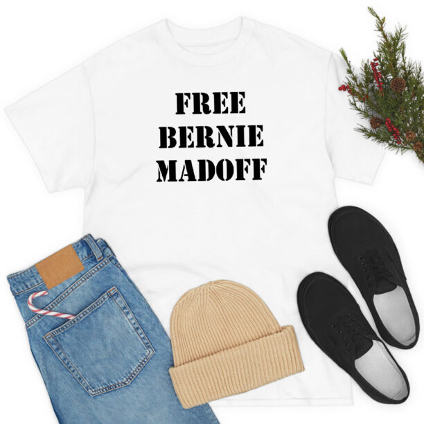 Free Bernie Madoff T Shirt