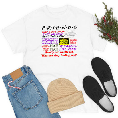 Friends TV Show Quote About Friendship T Shirt