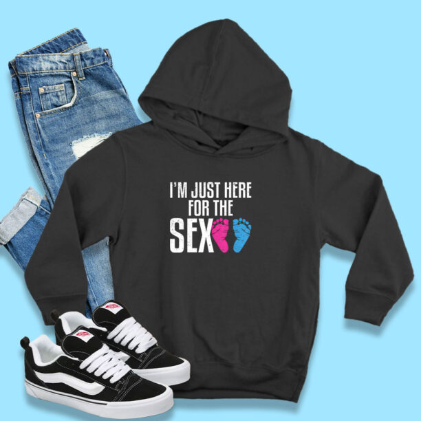 Im Just Here For The Sex Cute Hoodie