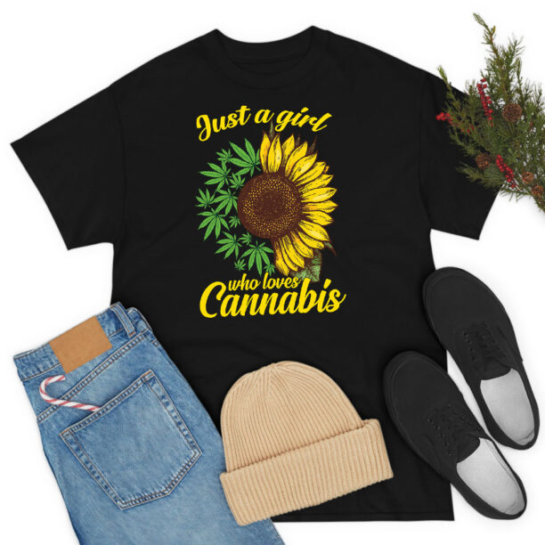 Just A Girl Who Loves Cannabis And Sunflower T Shirt