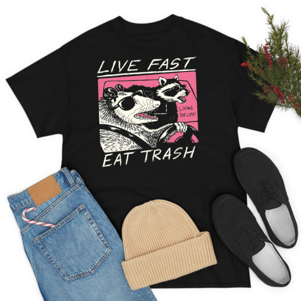 Live Fast Eat Trash T Shirt