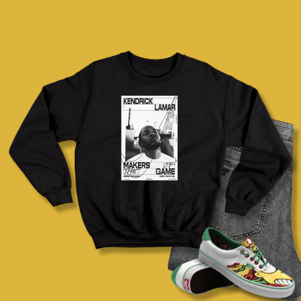 Makers of the Game Kendrick Lamar Sweatshirt