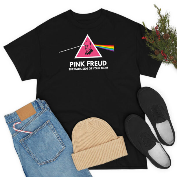 Pink Freud The Dark Side Of Your Mom Meaning T Shirt