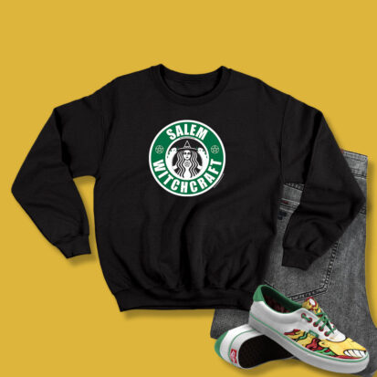 Salem Witch craft Funny Starbucks Sweatshirt