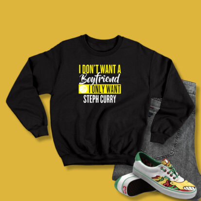 Steph Curry Is My Boyfriend Sweatshirt