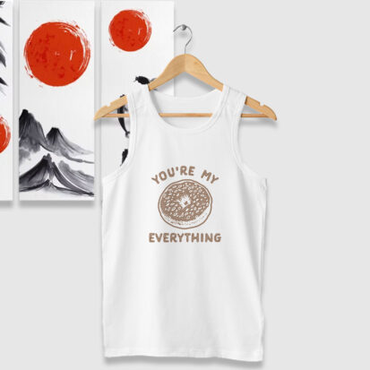 Youre My Everything Funny Bagel Lovers Tank Tops