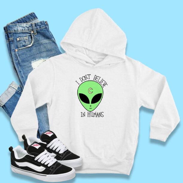 Alien i Dont Believe In Human Hoodie