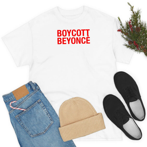 Boycott Beyonce T Shirt