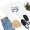 Crawl Walk Ski T Shirt