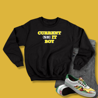 Current Shit Boy Sweatshirt