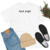 Fuck Yoga T Shirt