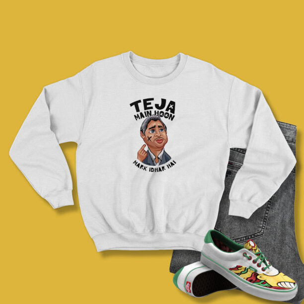 Funny Teja Main Hoon Mark Idhar Hai Sweatshirt