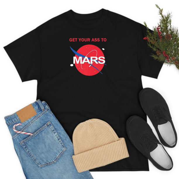 Get Your Ass To Mars Planetary Exploration Buzz T Shirt