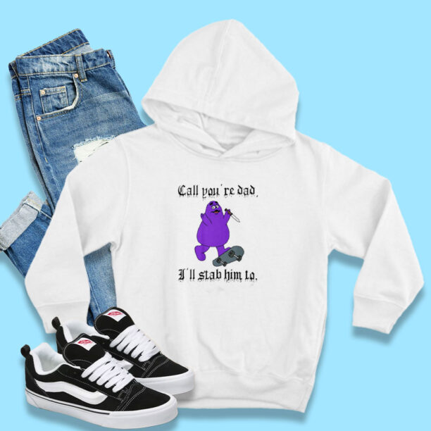 Graphic Call Your Dad I'll Stab Him To Grimace Hoodie