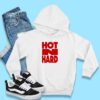 Hot N Hard Hoodie