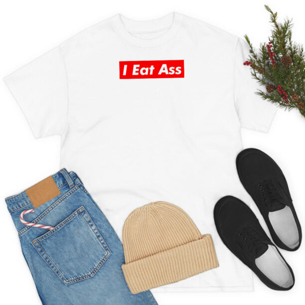 I Eat Ass T Shirt