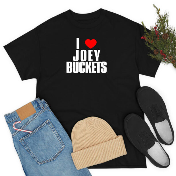 I Love Joey Buckets T Shirt