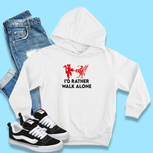 I’d Rather Walk Alone Funny Hoodie