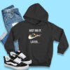 Just Do It Later Monkey D Luffy Hoodie