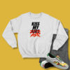 Kiss My Airs Ass Logo Sweatshirt