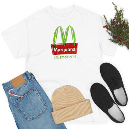 Marijuana Im Smokin It McDonald Parody Funny T Shirt