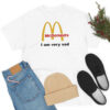 Mcdonald's I Am Very Sad Funny T Shirt