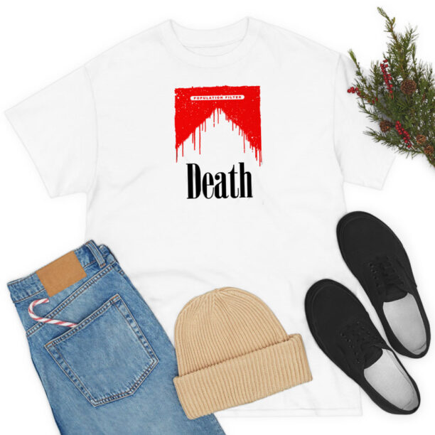 Population Filter Death T Shirt