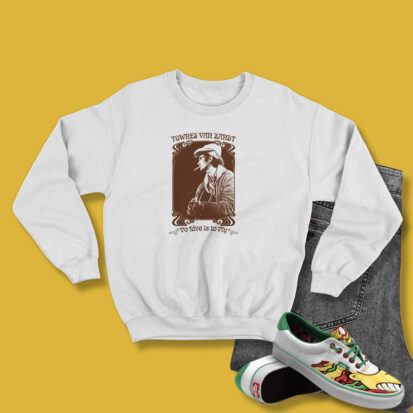 Townes Van Zandt Retro To Live Is To Fly Sweatshirt