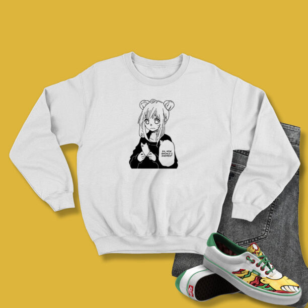 Anime Girl Texting How Should Sweatshirt