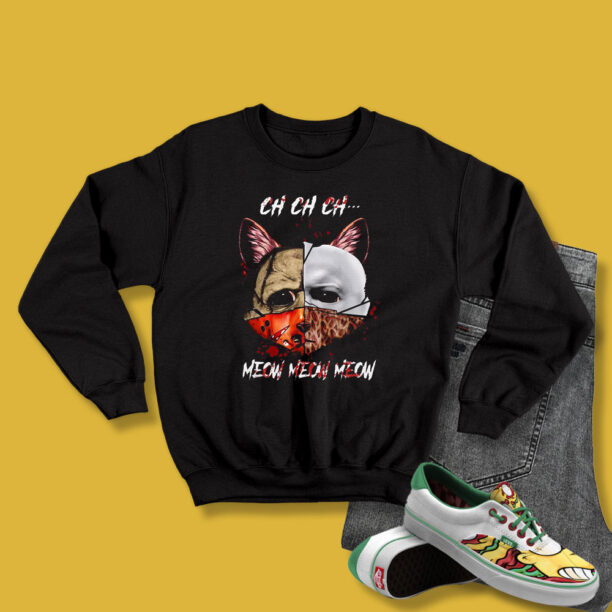 Ch Ch Ch Meow Meow Meow Cat Horror Movie Sweatshirt