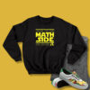 Come To The Math Side We Have Pi Funny Pi Day Sweatshirt