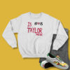 Is Taylor Here Travis Kelce Chiefs Sweatshirt