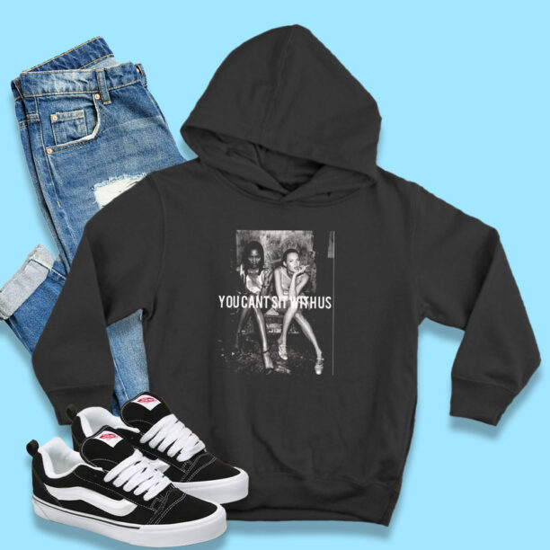 You Can’t Sit With Us Kate Moss And Naomi campbell Hoodie