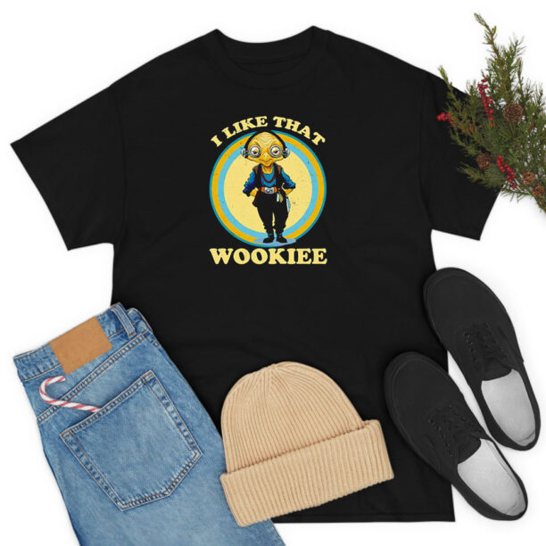 I Like That Wookiee T Shirt