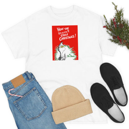 Grinch How The Rent Stole Christmas T Shirt