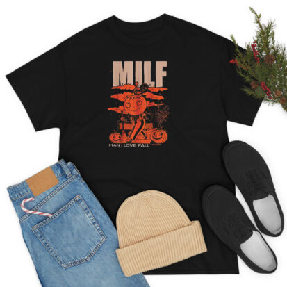 Milf Man I Love Fall Halloween T Shirt