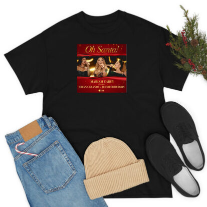 Oh Santa Mariah Carey Feat Ariana Grande T Shirt