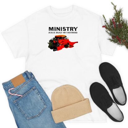 Ministry Jesus Built My Hot Rod T Shirt