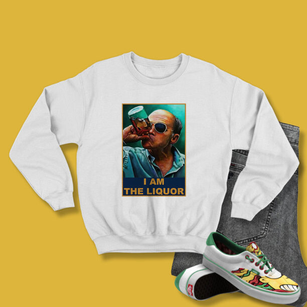 John Dunsworth I Am The Liquor Sweatshirt