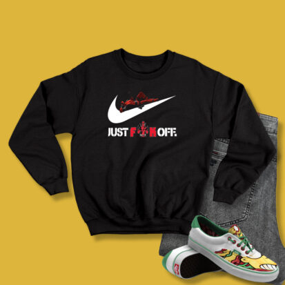 Just Fuck Off Deadpool Just Do It BLack Sweatshirt