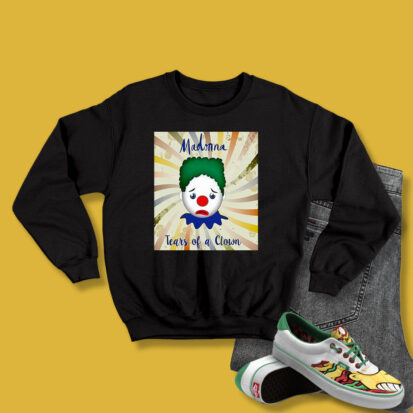 Madonna Tears of a Clown Sweatshirt