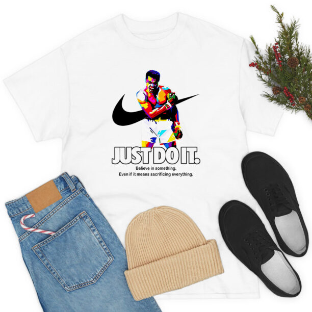 Muhammad Ali Just Do It Believe In Something T Shirt